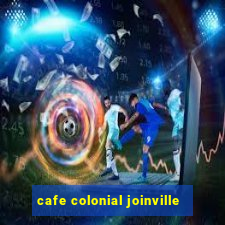 cafe colonial joinville